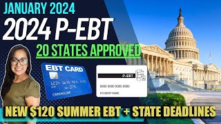 NEW 2024 PEBT UPDATE JANUARY 20 STATES APPROVED NEW 120 SUMMER EBT 2024  State Deadlines [upl. by Grew919]