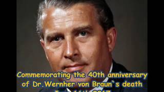 Commemorating the 40th anniversary of Wernher von Braun 19121977 death June16th2017 [upl. by Scutt]