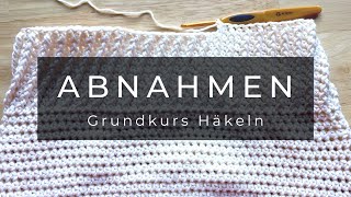 Grundkurs Häkeln  Abnahmen  Maschen abnehmen [upl. by Amikehs875]