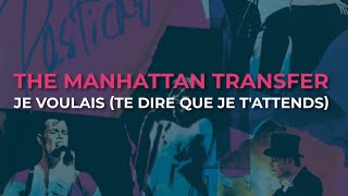 The Manhattan Transfer  Je Voulais Te Dire Que Je TAttends Official Audio [upl. by Farris]