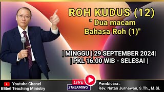 ROH KUDUS 12  DUA MACAM BAHASA ROH  PART 1 Ibadah 29 September 2024  Rev Natan Jurnawan [upl. by Welch]