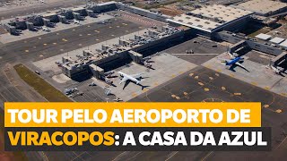 CONHEÇA O AEROPORTO DE VIRACOPOS Tour completo pelo aeroporto de Campinas base da Azul [upl. by Schreibman]