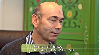 Phänomen Nahtod  Interview mit Dr Walter Meili [upl. by Ytsim]