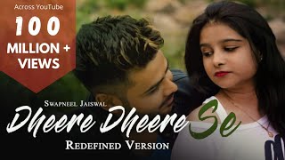 Dheere Dheere Se Meri Zindagi  New Version  Swapneel Jaiswal Tune Bhi Aksar Mujhko Jagaya [upl. by Trillby]