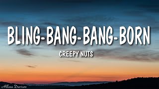 Creepy Nuts  BlingBangBangBorn Lyrics [upl. by Atnauq]