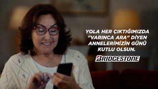 Bridgestone İle Her Varınca Ara Artık Daha Anlamlı AnnelerGünü Kutlu Olsun [upl. by Enilrek]