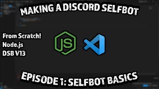 Making a Discord Selfbot from SCRATCH Episode 1 Basics [upl. by Einra]