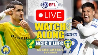 NORWICH CITY VS LEEDS UNITED LIVE CHAMPIONSHIP WATCHALONG WITH ANALYSIS [upl. by Milla]