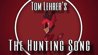 Alastor’s Hunting Song The Hunting Song  Tom Lehrer Cover [upl. by Johnath]