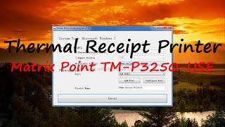 Install driver printer POS Thermal Receipt Printer Matrix Point TMP3250USE [upl. by Ayikin]