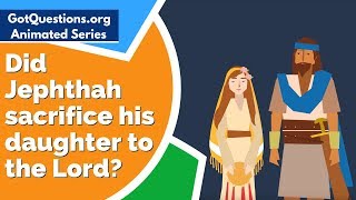 Did Jephthah sacrifice his daughter to the Lord [upl. by Nue]