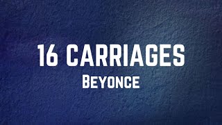 Beyoncé  16 CARRIAGES Lyrics [upl. by Tichon]