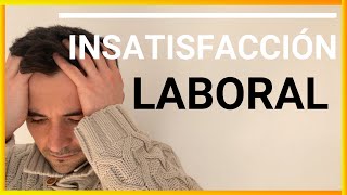 👨‍💻 INSATISFACCIÓN LABORAL Y SUS CAUSAS  Relaciones laborales 💼 [upl. by Attenahs847]