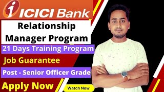 ICICI Relationship Manager Program 2022  Full Details  ICICI Bank Jobs  ICICI Careers  Banking [upl. by Annette]