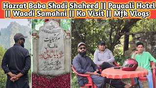 Bhimbhar Azad Kashmir  Hazrat Baba Shadi Shaheed  Payaali Hotel  Or Waadi Samahni Ki Sair Mfk [upl. by Aisaim510]