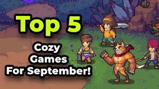 My Top 5 Cozy Games for September 2024 [upl. by Atrebor]