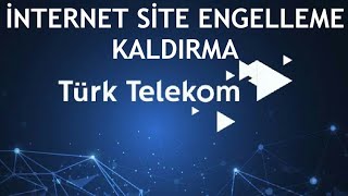 Türk Telekom İnternet Site Engeli Kaldırma Nasıl Yapılır [upl. by Silin574]