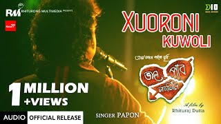 Xuoroni Kuwoli  Full Song  Bhal Pabo Najanilu  Papon  Assamese Film Song  Angaraag Mahanta [upl. by Moitoso900]