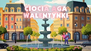 Walentynki  Ciocia Aga piosenki dla dzieci [upl. by Enneles]