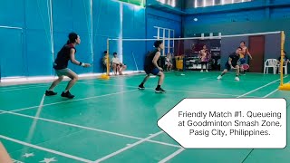 Friendly Match 1 Queueing at Goodminton Smash Zone Pasig City Philippines [upl. by Bobbe]