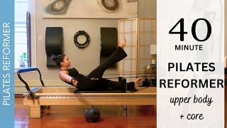 PILATES REFORMER Core amp Upper Body  40 Min  MultiLevel  Prop Small Ball [upl. by Nomelc]