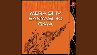 Mera Shiv Sanyasi Ho Gaya [upl. by Rovit]