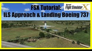 FSX Tutorial ILS Approach and Landing Boeing 737 [upl. by Necyla]