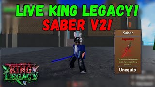 OBTAINING SABER V2  LIVE UPDATE 5 KING LEGACY [upl. by Arbua]