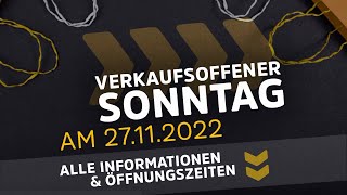 Verkaufsoffener Sonntag am 27112022  Verkaufsoffene Sonntage am 1 Advent 2022 [upl. by Nikaniki]