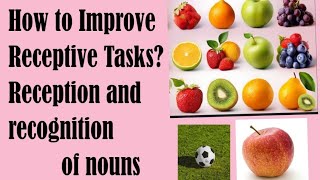 How to improve Reception and recognition in easy ways Receptive tasks and Identification of nouns [upl. by Annayak]