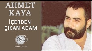 İçerden Çıkan Adam Ahmet Kaya [upl. by Neeruan968]