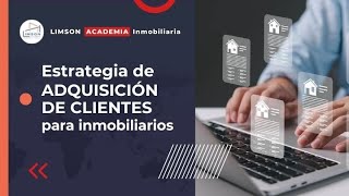 Estrategia de adquisición de clientes para inmobiliarios [upl. by Bentlee]