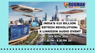 Indias 10 Billion EdTech Revolution A LinkedIn Audio Event [upl. by Loar]