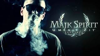 Majk Spirit  Umenie žiť prod DJ Wich free bonus track [upl. by Hank919]