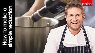 How to Make a Simple Reduction  Cook with Curtis Stone  Coles [upl. by Mcclees]