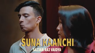 Sajjan Raj Vaidya  Suna Kaanchi Official Release [upl. by Goat549]