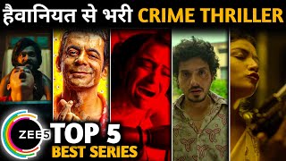 TOP 5 Best Suspense Crime Thriller😳 Web Series on Zee 5 🔥 Hindi   Top 5 New Thriller Series🤯 [upl. by Elrae]