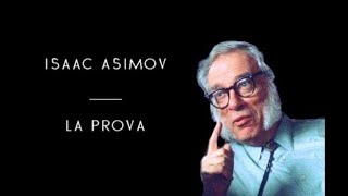 Isaac Asimov  La Prova solo audio [upl. by Amiarom265]