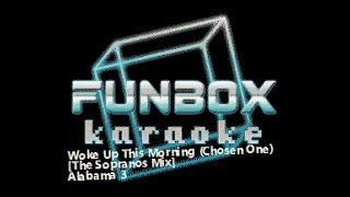 Alabama 3  Woke Up This Morning The Sopranos Mix Funbox Karaoke 1997 [upl. by Ettena]