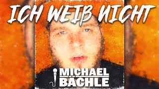 Michael Bächle Ich weiß nicht [upl. by Adiela259]