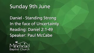 Sunday 9th June  10am  Daniel  Standing Strong In the face of Uncertainty [upl. by Pandolfi]