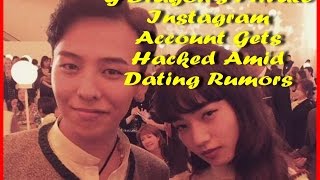 GDragons Private Instagram Account Gets Hacked Amid Dating Rumors [upl. by Leuqer]