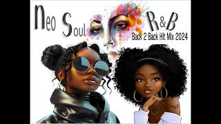 Neo Soul RampB Back 2 back Hit Mix 2024 [upl. by Mahla]