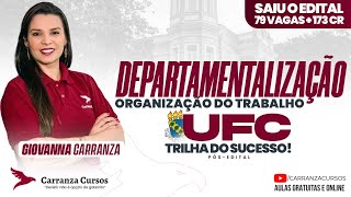 UFC  Departamentalização  Organização do Trabalho  PósEDITAL  Prof Giovanna Carranza [upl. by Cross]