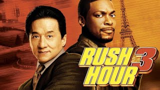 Rush Hour 3 Full Movie Story Teller  Facts Explained  Hollywood Movie  Chris Tucker  Jackie Chan [upl. by Ranie]