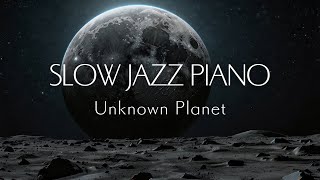 Slow Jazz Piano Unknown Planet vol1 [upl. by Enahsal]