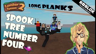 Roblox  Lumber Tycoon 2  Spook Wood Tree Number 4 LONG PLANK SEASON [upl. by Ikik]