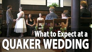 What to Expect at a Quaker Wedding [upl. by Erica351]