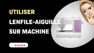 Comment utiliser lenfileaiguille sur Singer Confidence 7463 [upl. by Rutter]