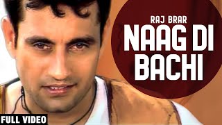 Naag Di Bachi Full Video  Raj Brar  Desi PoP2  Team Music Entertainment [upl. by Gilges986]